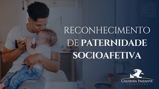 Reconhecimento de Paternidade Socioafetiva [upl. by Laux]