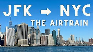 JFK to NYC How to take the AirTrain into Manhattan 2022 [upl. by Areemas]