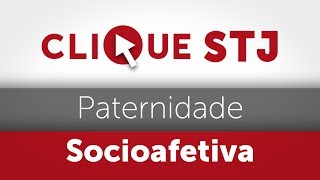 Clique STJ  Paternidade Socioafetiva 05102018 [upl. by Cos854]