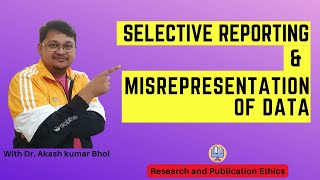 Selective Reporting amp Misrepresentation of Data  eSupport for Research  2022  Dr Akash Bhoi [upl. by Lacee]