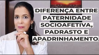 DIFERENÇA ENTRE PATERNIDADE SOCIOAFETIVA PADRASTO E APADRINHAMENTO [upl. by Zug]